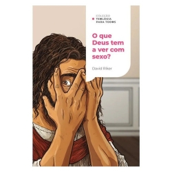 O que Deus tem a ver com o sexo?